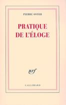 Couverture du livre « Pratique de l'éloge » de Pierre Oster aux éditions Gallimard