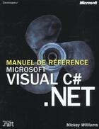 Couverture du livre « Manuel De Reference Microsoft Visual C Sharp .Net - Livre+Complements En Ligne » de Williams aux éditions Dunod