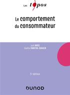 Couverture du livre « Le comportement du consommateur (5e édition) » de Joel Bree et Gaelle Pantin-Sohier aux éditions Dunod