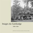 Couverture du livre « Images du Cambodge : 1900-1993 » de Eric Bourdonneau aux éditions Ecpad