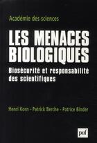 Couverture du livre « Les menaces biologiques ; biosécurité et responsabilité des scientifiques » de Academie Des Science aux éditions Puf