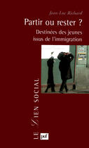 Couverture du livre « Partir ou rester ? destinées des jeunes issus de l'immigration » de Jean-Louis Richard aux éditions Puf