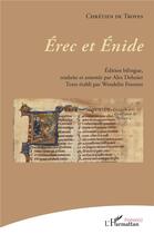 Couverture du livre « Erec et Enide » de Chretien De Troyes aux éditions L'harmattan