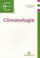 Couverture du livre « Climatologie » de Jean-Pierre Vigneau aux éditions Armand Colin