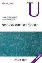 Couverture du livre « Sociologie de l'école (4e édition) » de Marie Duru-Bellat et Agnes Van Zanten aux éditions Armand Colin