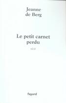 Couverture du livre « Le petit carnet perdu » de Berg-J De aux éditions Fayard