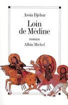 Couverture du livre « Loin de Médine » de Assia Djebar aux éditions Albin Michel