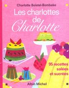 Couverture du livre « Les Charlottes De Charlotte ; 95 Recettes Salees Et Sucrees » de Charlotte Boistel-Bombeke aux éditions Albin Michel