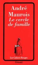 Couverture du livre « Le cercle de famille » de Andre Maurois aux éditions Grasset