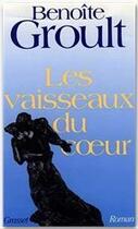 Couverture du livre « Les vaisseaux du coeur » de Benoite Groult aux éditions Grasset