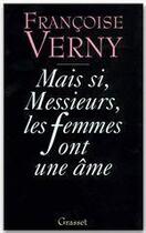 Couverture du livre « Mais si, messieurs, les femmes ont une âme » de Francoise Verny aux éditions Grasset