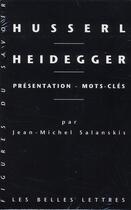Couverture du livre « Heidegger, Husserl ; présentation, mots-clés » de Salanskis J-M. aux éditions Belles Lettres