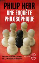 Couverture du livre « Une enquête philosophique » de Philip Kerr aux éditions Le Livre De Poche