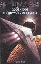 Couverture du livre « 2001 - 3001, Les Odyssées de l'espace » de Clarke/Goimard aux éditions Omnibus