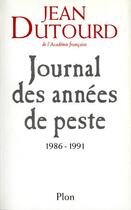 Couverture du livre « Journal des années de peste 1986-1991 » de Jean Dutourd aux éditions Plon