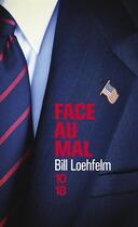 Couverture du livre « Face au mal » de Bill Loehfelm aux éditions 10/18