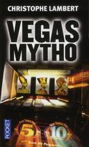 Couverture du livre « Vegas mytho » de Christophe Lambert aux éditions Pocket