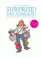 Couverture du livre « Surprise ! des jumeaux ! manuel de survie à l'usage des parents » de Adam Cecile aux éditions Rocher