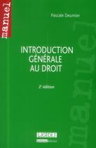 Couverture du livre « Introduction générale au droit (2é edition) » de Pascale Deumier aux éditions Lgdj