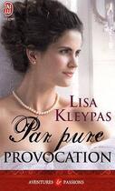 Couverture du livre « Par pure provocation » de Lisa Kleypas aux éditions J'ai Lu