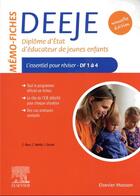 Couverture du livre « Mémo-fiches : DEEJE : diplôme d'Etat d'éducateur de jeunes enfants ; l'essentiel pour réviser ; DF1 à 4 » de Jacqueline Gassier et Celine Rose et Christophe Valette aux éditions Elsevier-masson