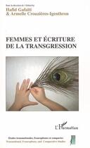 Couverture du livre « Femmes et écriture de la transgression » de Hafid Gafaiti et Armelle Crouzieres-Igenthron aux éditions L'harmattan