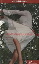 Couverture du livre « Activité artistique et spatialité » de Anne Boissiere et Veronique Fabbri et Anne Volvey aux éditions L'harmattan