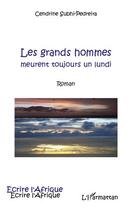 Couverture du livre « Les grands hommes meurent toujours un lundi » de Cendrine Subhi-Pedreira aux éditions Editions L'harmattan