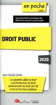 Couverture du livre « Droit public ; les points clés du droit constitutionnel, du droit administratif, du droit de l'UE et de la Fonction publique (édition 2020) » de Jean-Claude Zarka aux éditions Gualino