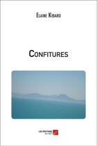 Couverture du livre « Confitures » de Elaine Kibaro aux éditions Editions Du Net