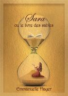 Couverture du livre « Sara : ou le livre des sables » de Emmanuelle Hayer aux éditions Books On Demand