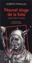 Couverture du livre « Nouvel éloge de la folie ; essais édits et inédits » de Alberto Manguel aux éditions Actes Sud