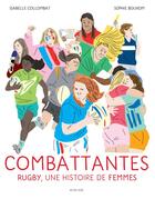 Couverture du livre « Combattantes : rugby, une histoire de femmes » de Isabelle Collombat et Sophie Bouxom aux éditions Actes Sud