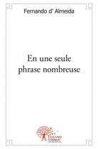 Couverture du livre « En une seule phrase nombreuse » de Fernando D' Almeida aux éditions Edilivre