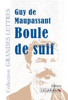 Couverture du livre « Boule de suif » de Guy de Maupassant aux éditions Ligaran