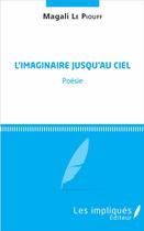 Couverture du livre « L'imaginaire jusqu'au ciel » de Magali Le Piouff aux éditions Les Impliques