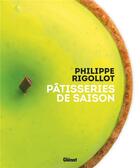 Couverture du livre « Pâtisseries de saison » de Philippe Rigollot aux éditions Glenat