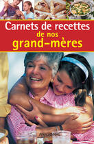 Couverture du livre « Carnets de recettes de nos grand-mères » de Beatrice Montevi aux éditions Anagramme