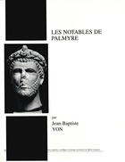 Couverture du livre « Les Notables De Palmyre » de Jean-Baptiste Yon aux éditions Ifpo