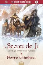 Couverture du livre « Le secret de Ji T.3 ; l'ombre des anciens » de Pierre Grimbert aux éditions Mnemos