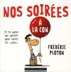 Couverture du livre « Nos soirées à la con » de Frederic Ploton aux éditions Editions Du Moment