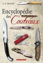 Couverture du livre « L'encyclopédie des couteaux » de A.E. Hartink aux éditions Terres Editions