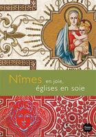 Couverture du livre « Nîmes en joie, églises en soie » de  aux éditions Region Occitanie