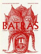 Couverture du livre « Batras, l'enfant d'acier » de Jean-Maurice De Montremy et Emmanuel Pierre aux éditions Alma Editeur