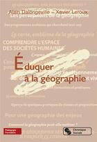 Couverture du livre « Éduquer à la géographie » de Xavier Leroux et Alain Dalongeville aux éditions Chronique Sociale