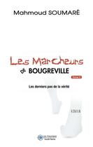 Couverture du livre « Les marcheurs de Bougreville Tome 3 ; les derniers pas de la vérité » de Mahmoud Soumare aux éditions Les Classiques Ivoiriens