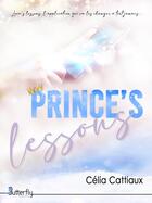 Couverture du livre « Prince's lessons » de Celia Cattiaux aux éditions Butterfly