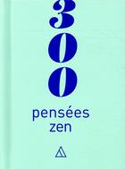 Couverture du livre « 300 pensées zen » de  aux éditions Papier Cadeau