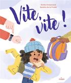 Couverture du livre « Vite, vite ! » de Emilie Chazerand et Sandra De La Prada aux éditions Milan