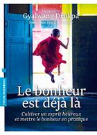 Couverture du livre « Le bonheur est déjà là » de Gyalwang Drukpa aux éditions Marabout